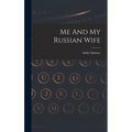 Me And My Russian Wife