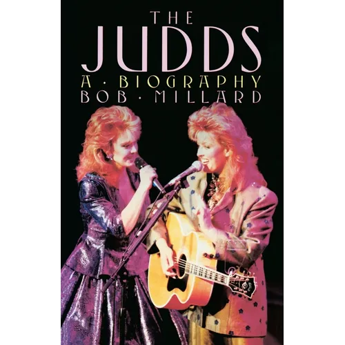 The Judds: A Biography