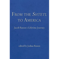 From the Shtetl to America: Jacob Rassen's Lifetime Journey