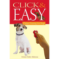 Click & Easy: Clicker Training for Dogs
