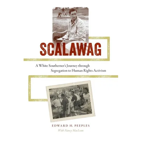 Scalawag: A White Southerner's Journey through Segregation to Human Rights Activism