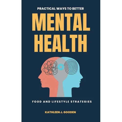 Practical Ways to Better Mental Health: Food and Lifestyle Strategies
