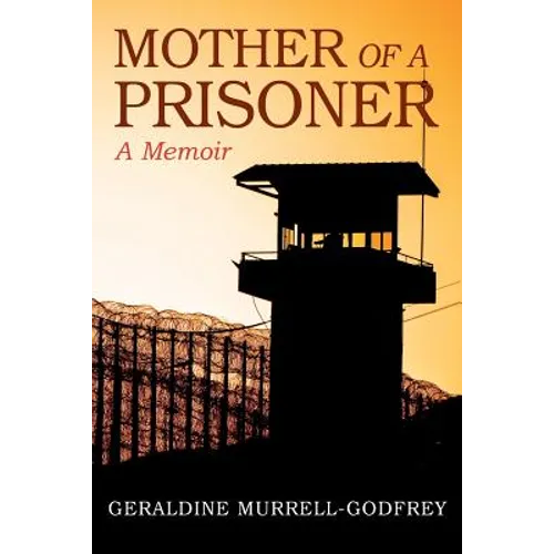 Mother of A Prisoner: A Memoir