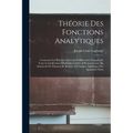 Théorie Des Fonctions Analytiques: Contenant Les Principes Du Calcul Différentiel, Dégagés De Toute Considération D'Infiniment Petits, D'Évanouissants