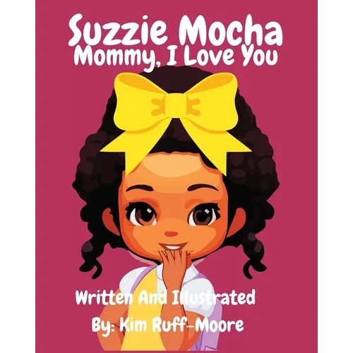 Suzzie Mocha: Mommy, I Love You