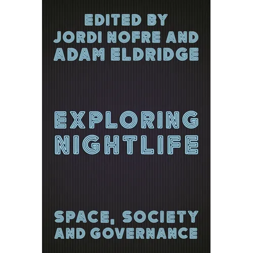 Exploring Nightlife: Space, Society and Governance