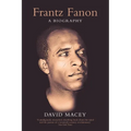 Frantz Fanon: A Biography
