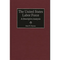 The United States Labor Force: A Descriptive Analysis
