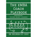 The eMBA Coach Playbook: Preparing Future-Ready Leaders