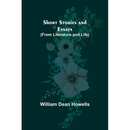 Short Stories and Essays (from Literature and Life)