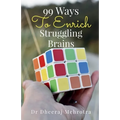 99 Ways To Enrich Struggling Brains