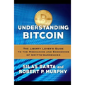 Understanding Bitcoin: The Liberty Lover's Guide to the Mechanics & Economics of Crypto-Currencies