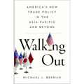 Walking Out: America's New Trade Policy in the Asia-Pacific and Beyond