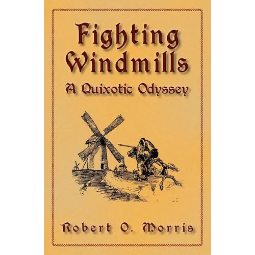 Fighting Windmills: A Quixotic Odyssey