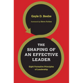 The Shaping of an Effective Leader: Eight Formative Principles of Leadership