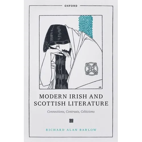 Modern Irish and Scottish Literature: Connections, Contrasts, Celticisms