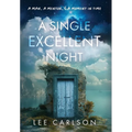 A Single Excellent Night: A Man, a Mentor, & a Moment in Time