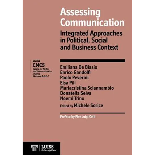 Assessing Communication. Integrated Approaches in Political, Social and Business Context