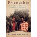 Friendship: A True Story of Adventure, Goodwill, and Endurance