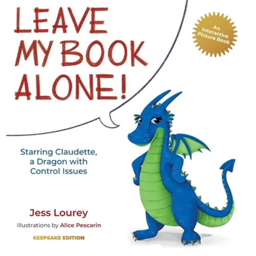 Leave My Book Alone!: Starring Claudette, a Dragon with Control Issues