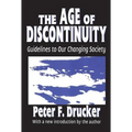 The Age of Discontinuity: Guidelines to Our Changing Society