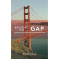 Bridging the Gap