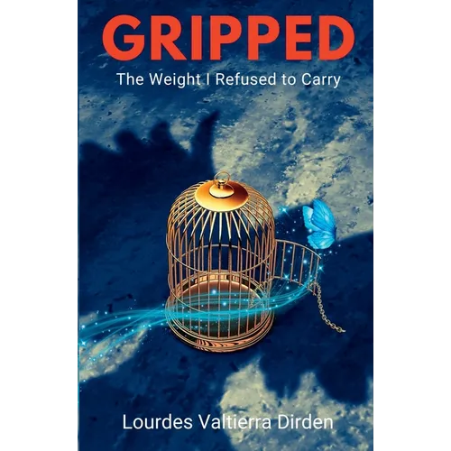 Gripped The Weight I Refused to Carry