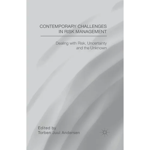 Contemporary Challenges in Risk Management: Dealing with Risk, Uncertainty and the Unknown
