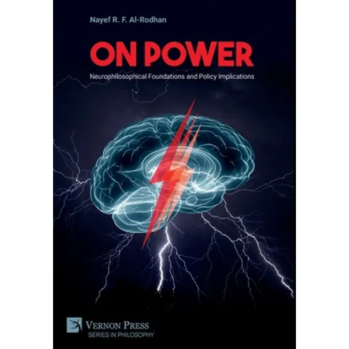 On Power: Neurophilosophical Foundations and Policy Implications