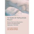 70 Years of Population Policy: History of the Human Reproduction Program of the World Health Organisation 1950-2020