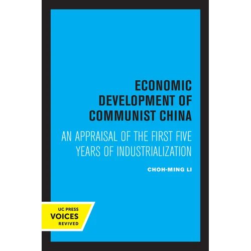 Economic Development of Communist China: An Appraisal of the First Five Years of Industrialization