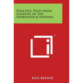 Fanciful Tales from Legends of the Adirondack Indians