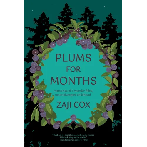 Plums for Months: Memories of a Wonder-Filled, Neurodivergent Childhood
