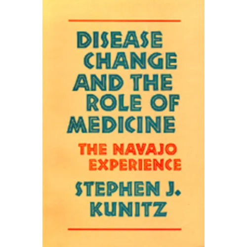 Disease Change and the Role of Medicine: The Navajo Experience