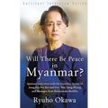 Will There Be Peace in Myanmar?