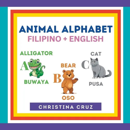 Animal Alphabet Filipino + English: Tagalog ABC Book