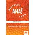 Business Aha! Tips: on Creativity