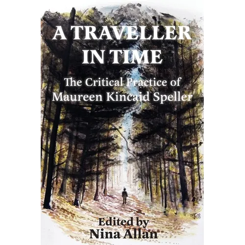 A Traveller in Time: The Critical Practice of Maureen Kincaid Speller