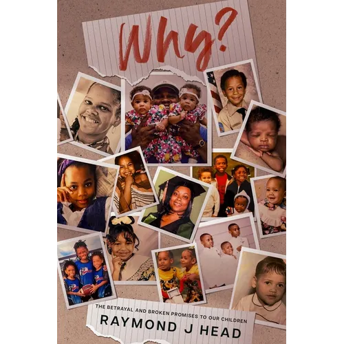 Why?: The Betrayal and Broken Promises to Our Children