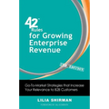 42 Rules for Growing Enterprise Revenue (2nd Edition): Go-To-Market Strategies That Increase Your Relevance to B2B Customers