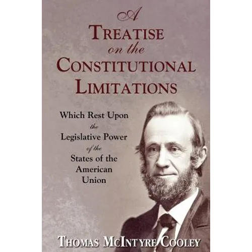 A Treatise on the Constitutional Limitations