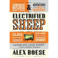 Electrified Sheep: Glass-Eating Scientists, Nuking the Moon, and More Bizarre Experiments