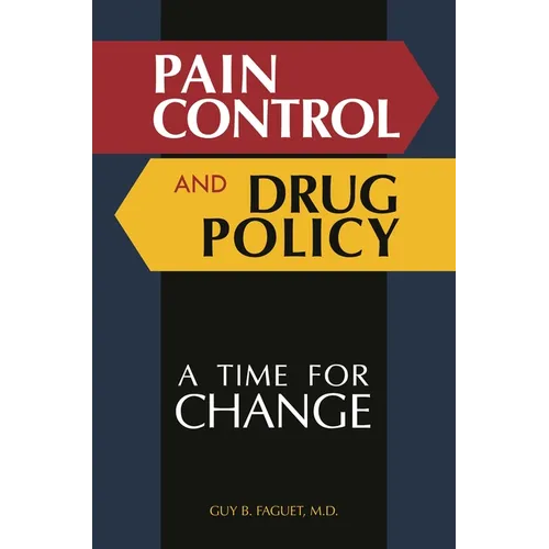 Pain Control and Drug Policy: A Time for Change