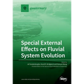 Special External Effects on Fluvial System Evolution