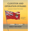 Clouston and Operation Dynamo: Canada's Forgotten Hero