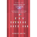 What kind of leader am I?: Assisting leaders in rediscovering how leadership is meant to be