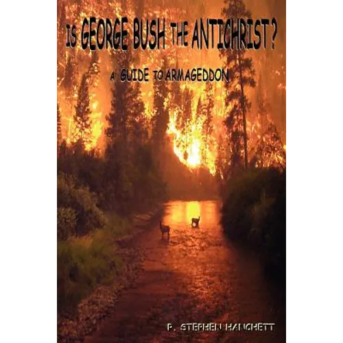 Is George Bush the Antichrist?