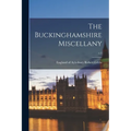 The Buckinghamshire Miscellany; c.1