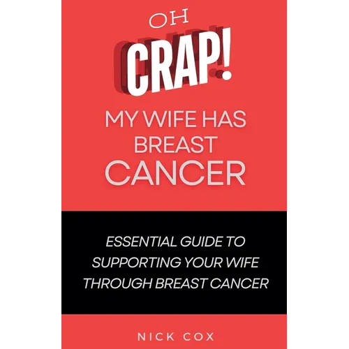 Oh Crap! My Wife Has Breast Cancer