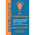 OSCEsmart - 50 medical student OSCEs in ENT & Opthalmology: Vignettes, histories and mark schemes for your finals.